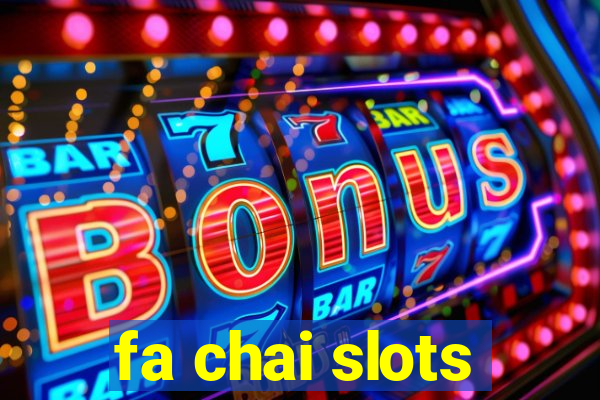 fa chai slots